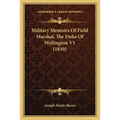 Military Memoirs Of Field Marshal, The Duke Of Wellington V1 (1830)