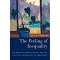 The Feeling of Inequality: On Empathy, Empathy Gulfs, and the Political Psychology of Democracy