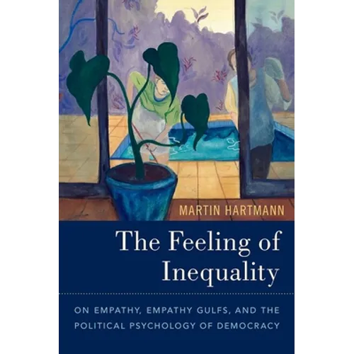 The Feeling of Inequality: On Empathy, Empathy Gulfs, and the Political Psychology of Democracy