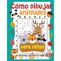 Cómo dibujar animales para niños: el divertido y emocionante libro de dibujo paso a paso para que los niños aprendan a dibujar sus animales favoritos