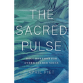 The Sacred Pulse: Holy Rhythms for Overwhelmed Souls