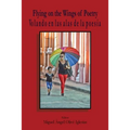 Flying on the Wings of Poetry / Volando sobre las Alas de la Poesía