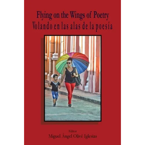 Flying on the Wings of Poetry / Volando sobre las Alas de la Poesía