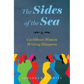 Sides of the Sea: Caribbean Women Writing Diaspora