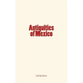 Antiquities of Mexico