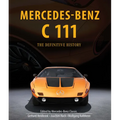 Mercedes-Benz C 111: The Definitive History of the Mysterious Supercar That Never Was