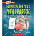 Spending Money: Budgets, Credit Cards, Scams... and Much More! (a True Book: Money)