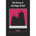 The PRAXIS of the Reign of God: An Introduction to the Theology of Edward Schillebeeckx.