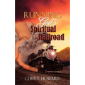 Running God's Spiritual Railroad