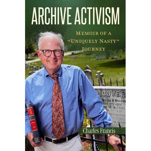 Archive Activism: Memoir of a "Uniquely Nasty" Journey
