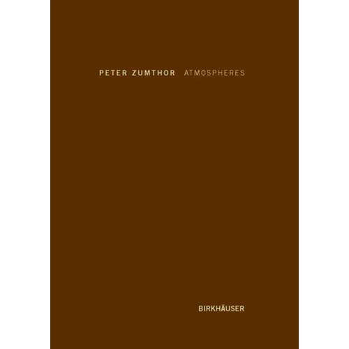 Atmospheres: Architectural Environments. Surrounding Objects