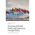 The End of World Order and American Foreign Policy