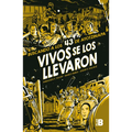 Vivos Se Los Llevaron. Buscando a Los 43 de Ayotzinapa. (Novela Gráfica) / Taken Alive. Looking for Ayotzinapa's 43. Graphic Novel