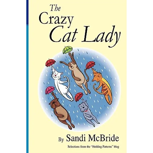 The Crazy Cat Lady: Selections from the Holding Patterns blog