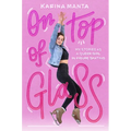 On Top of Glass: My Stories as a Queer Girl in Figure Skating
