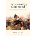 Transforming Command: The Pursuit of Mission Command in the U.S., British, and Israeli Armies