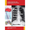 Auto-Immunity Attacks the Body: Autoimmune Disease