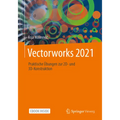 Vectorworks 2021: Praktische Übungen Zur 2d- Und 3d-Konstruktion