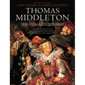 Thomas Middleton: The Collected Works