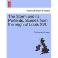 The Storm and Its Portents. Scenes from the Reign of Louis XVI.
