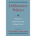 Deliberative Politics: Essays on Democracy and Disagreement