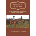 Frankie B. & OK Bill: The tale of two friends from different cultures in 1888 America