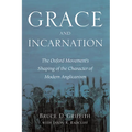Grace and Incarnation: The Oxford Movement's Shaping of the Character of Modern Anglicanism