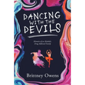 Dancing with the Devils: Memoirs of an Alcoholic, Drug-Addicted Family