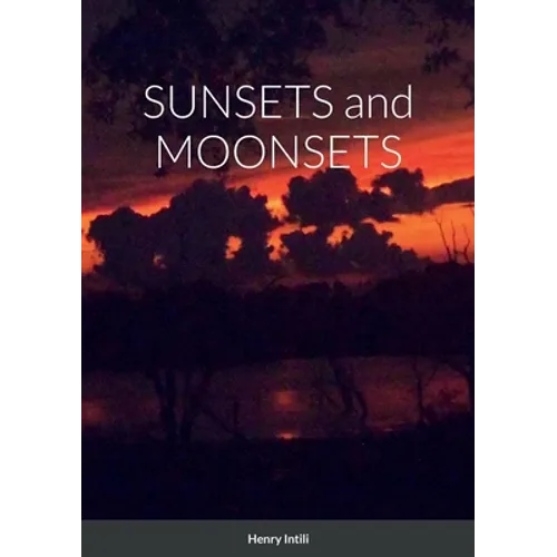 SUNSETS and MOONSETS