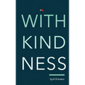 With Kindness