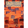 A Patriotic Nightmare: A Tale of Domestic Terrorism