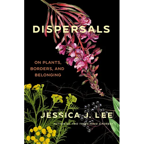 Dispersals: On Plants, Borders, and Belonging