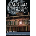Haunted Springfield, Illinois