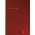 A Manual of Histology