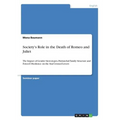 Society's Role in the Death of Romeo and Juliet: The Impact of Gender Stereotypes, Patriarchal Family Structure and Forced Obedience on the Star-Cross