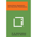 Industrial Radiology and Related Phenomena
