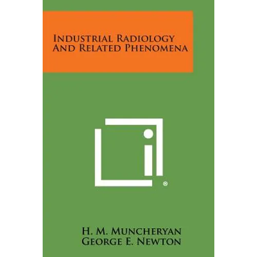 Industrial Radiology and Related Phenomena