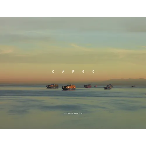 Richard Misrach: Cargo