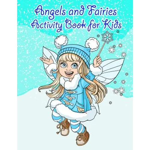 Angels and Faries Activity Book For Kids: : Fun Angels and Fairies Theme Activities for Kids. Coloring Pages, Match the picture, Find the Difference,