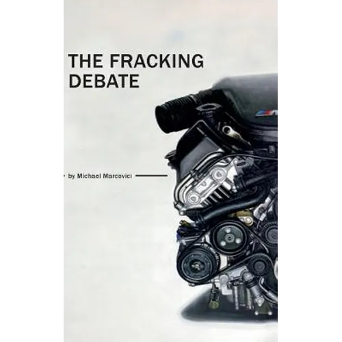 The Fracking Debate: What is it really all about ?