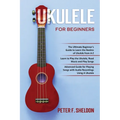 Ukulele for Beginners: 3 Books in 1-The Beginner's Guide to Learn the Realms of Ukulele+ Learn to Play the Ukulele, Read Music and Play Songs