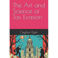 The Art and Science of Tax Evasion
