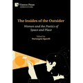 The Insides of the Outsider: Women and the Poetics of Space and Place