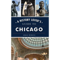 History Lover's Guide to Chicago