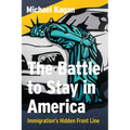 The Battle to Stay in America: Immigration's Hidden Front Line