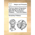 The True Nature of Imposture Fully Display'd in the Life of Mahomet. by Humphrey Prideaux, ... the Ninth Edition.