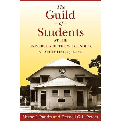 The Guild of Students at the University of the West Indies, St Augustine, 1962-2012