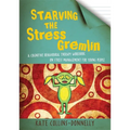 Starving the Stress Gremlin: A Cognitive Behavioural Therapy Workbook on Stress Management for Young People