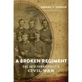 A Broken Regiment: The 16th Connecticut's Civil War