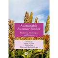 Sustainable Summer Fodder: Production, Challenges, and Prospects